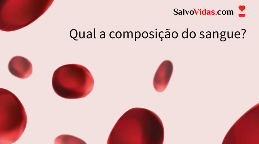 Qual é a composição do sangue?